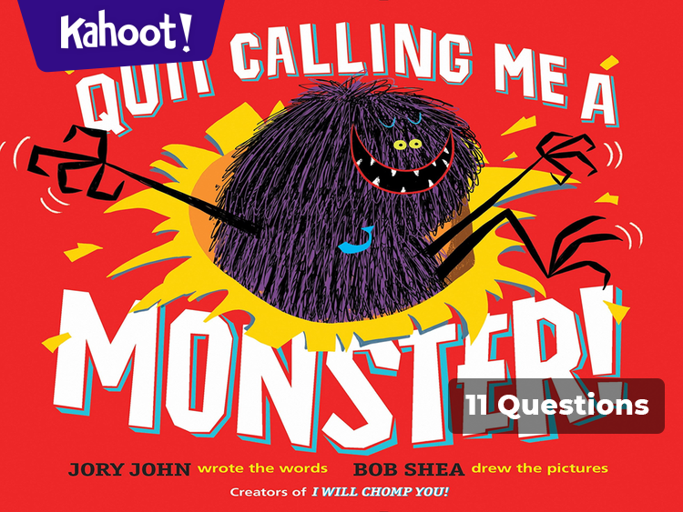 Quit Calling Me a Monster! Kahoot! Quiz