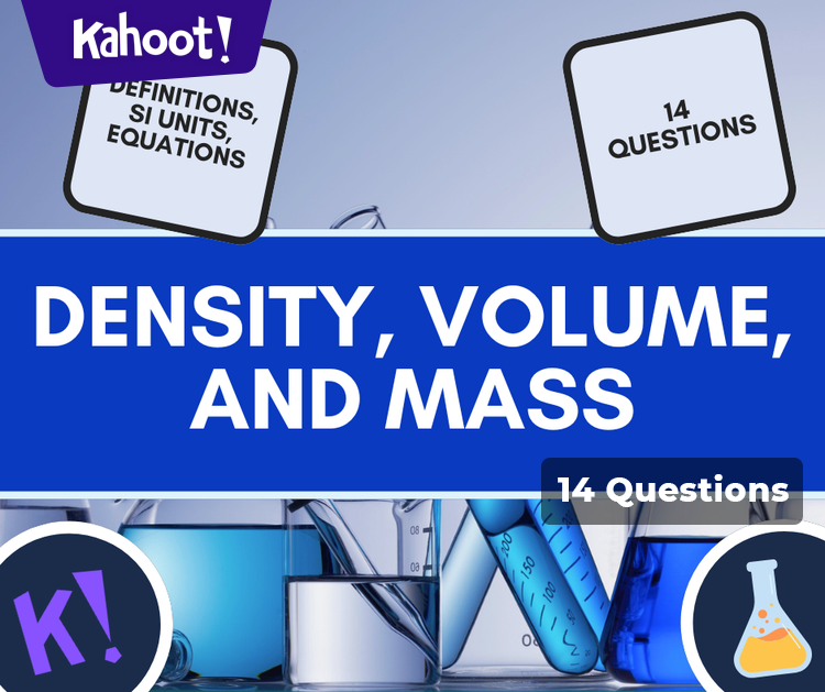Density, Mass, and Volume Review - Kahoot! Quiz