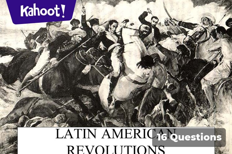 Play Kahoot! Latin American Revolutions