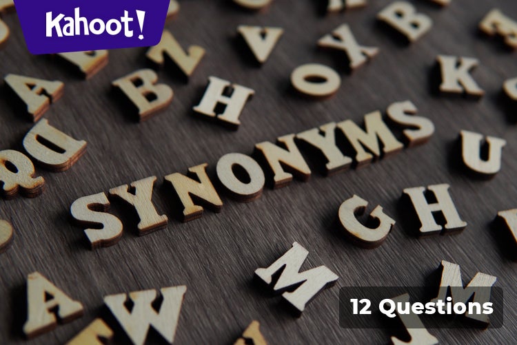 Stage 16 synonyms and antonyms - Kahoot! Quiz