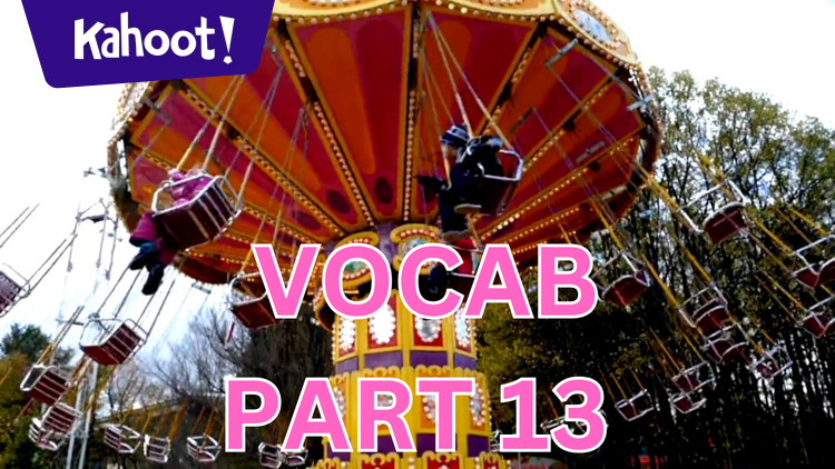 Vocabulary Builder Part 13 - Kahoot! Quiz