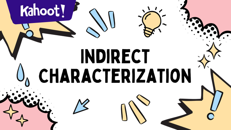 Indirect Characterization - Kahoot! Quiz