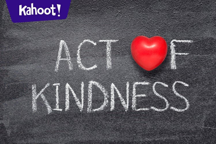 Kindness: Acts of kindness and their importance v5 - Kahoot! Quiz