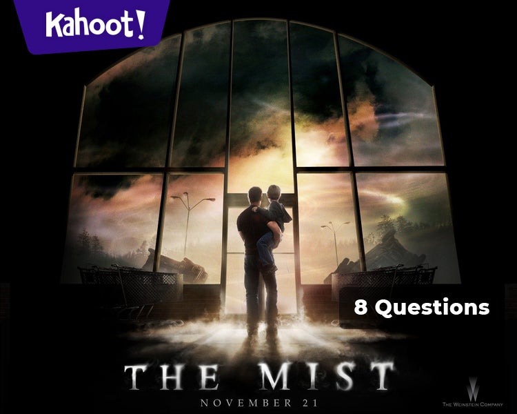The Mist (2007) - Kahoot! Quiz