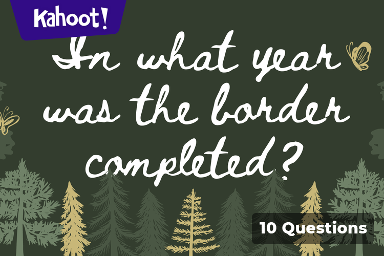 Play Kahoot! The origins of the USMexico Border