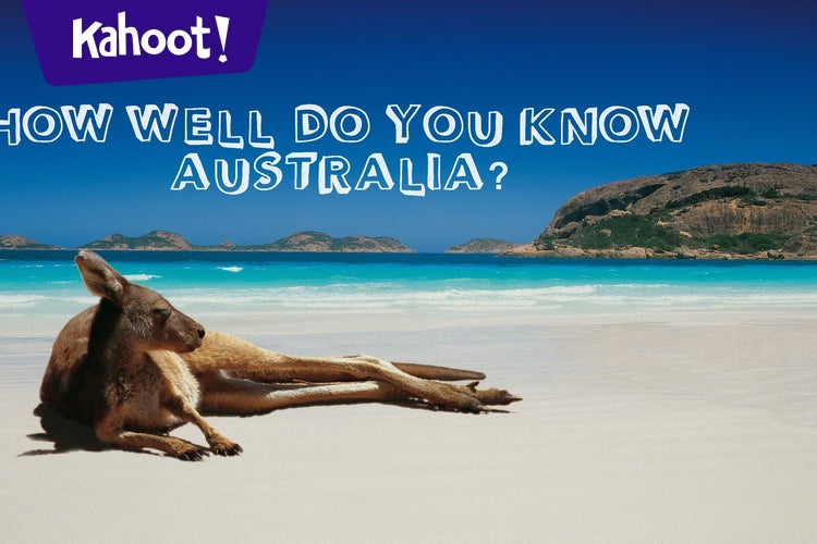 Play Kahoot! How well do you know Australia