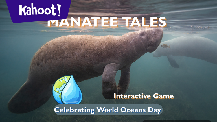 Manatee Tales Interactive Game | World OceansDay Edition - Kahoot! Quiz