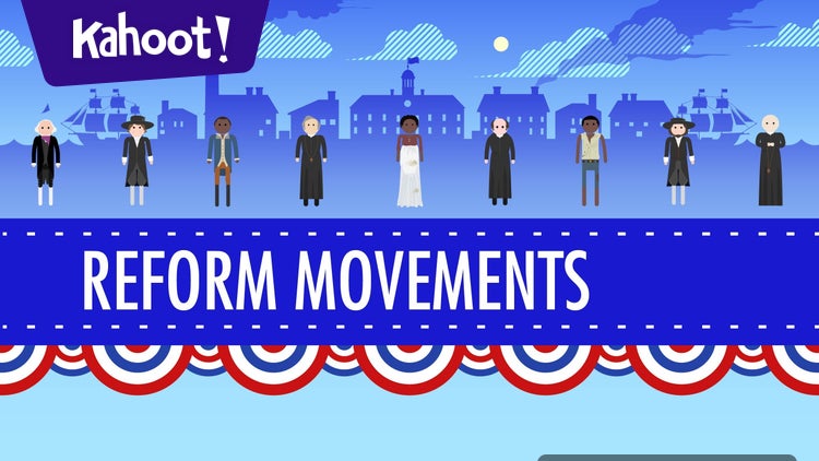 Women and the Age of Reform - Kahoot! Quiz