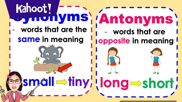 Synonyms and Antonyms - Kahoot! Quiz