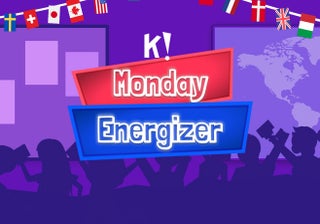 Monday Energizers!